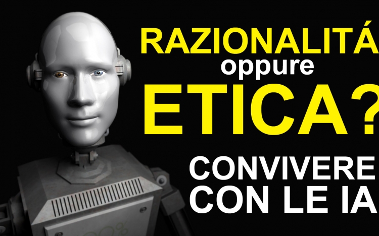 Intelligenza Artificiale, Etica o Razionalità?